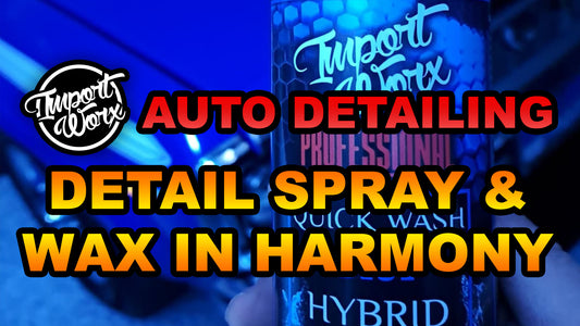 Debunking the Myth Behind Detail Spray and Wax Harmony