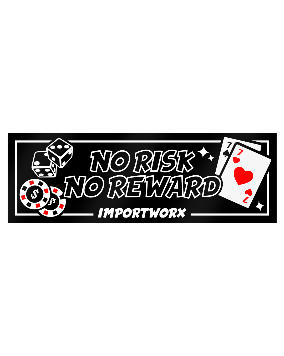 ImportWorx No Risk No Reward Sticker 10"