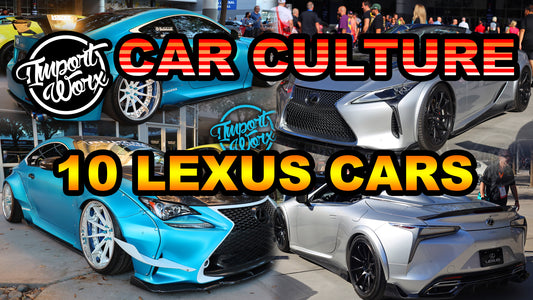 Unleashing Luxury and Performance: 10 Iconic Lexus Cars Explored by ImportWorx