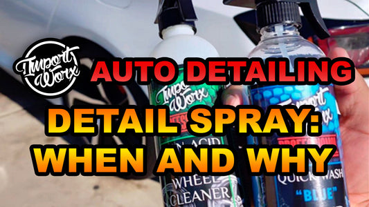 Detail Spray: A Guide to When and Why